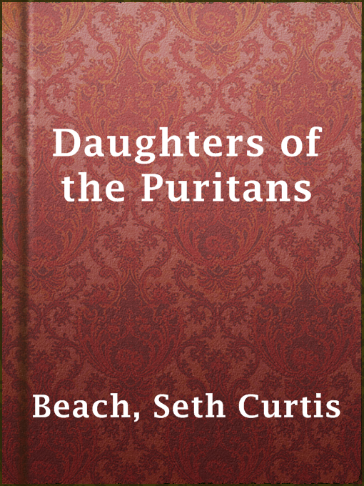 Title details for Daughters of the Puritans by Seth Curtis Beach - Wait list